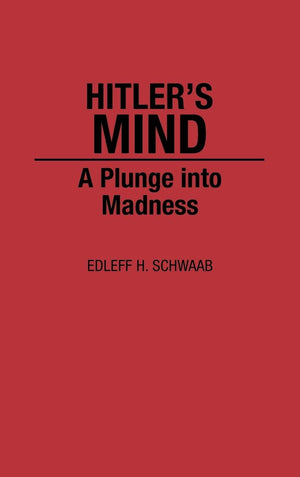 Hitler'S Mind: A Plunge Into Madness,New
