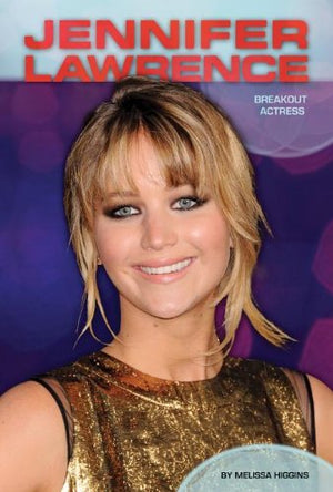 Jennifer Lawrence: Breakout Actress (Contemporary Lives),Used