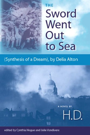 The Sword Went Out To Sea: (Synthesis Of A Dream), By Delia Alton,Used