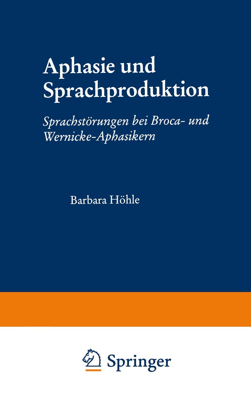Aphasie Und Sprachproduktion: Sprachstrungen Bei Broca Und Wernickeaphasikern (Psycholinguistische Studien) (German Edition),Used