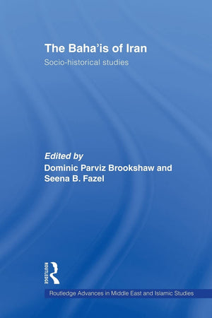 The Baha'is of Iran (Routledge Advances in Middle East and Islamic Studies),Used
