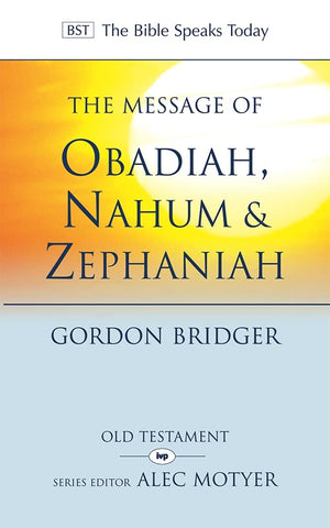 The Message of Obadiah, Nahum & Zephaniah: The Kindness and Severity of God (The Bible Speaks Today) (The Bible Speaks Today Old,Used