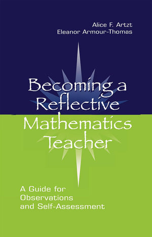 Becoming A Reflective Mathematics Teacher: A Guide For Observations And Selfassessment (Studies In Mathematical Thinking And Le,Used
