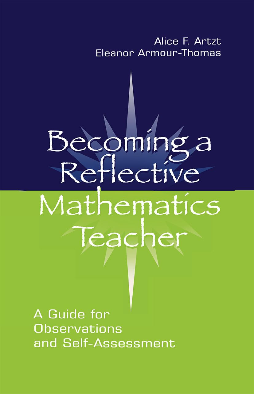 Becoming A Reflective Mathematics Teacher: A Guide For Observations And Selfassessment (Studies In Mathematical Thinking And Le,Used