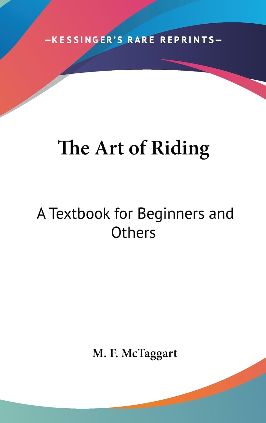 The Art Of Riding: A Textbook For Beginners And Others,New