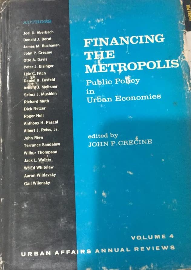 Financing The Metropolis: Public Policy In Urban Economies (Urban Affairs Annual Reviews),Used