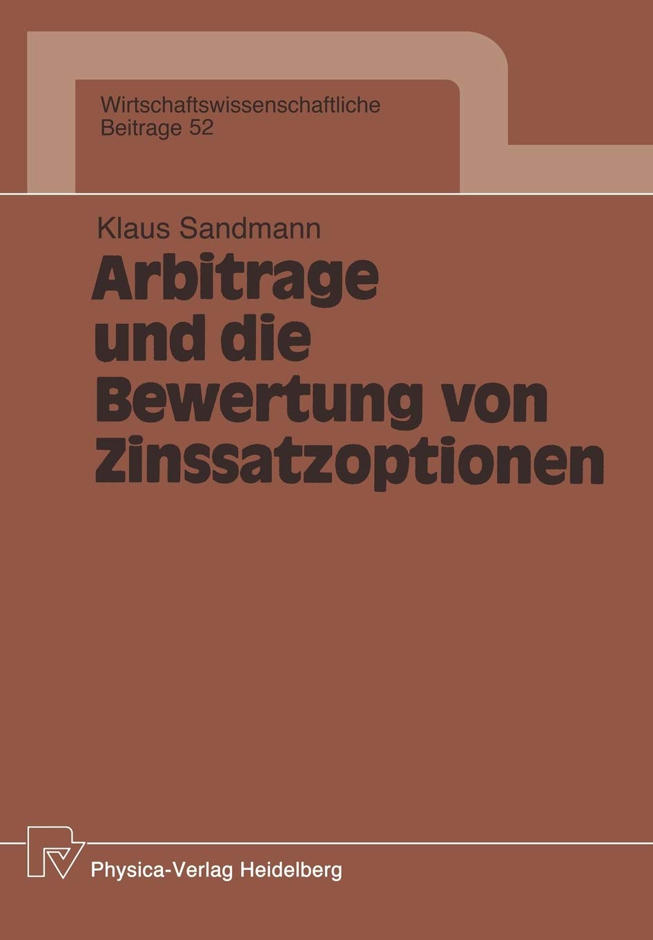 Arbitrage und die Bewertung von Zinssatzoptionen (Wirtschaftswissenschaftliche Beitrge, 52) (German Edition),Used
