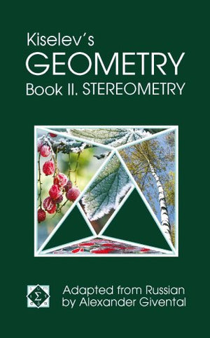 Kiselevs Geometry / Book Ii. Stereometry,Used