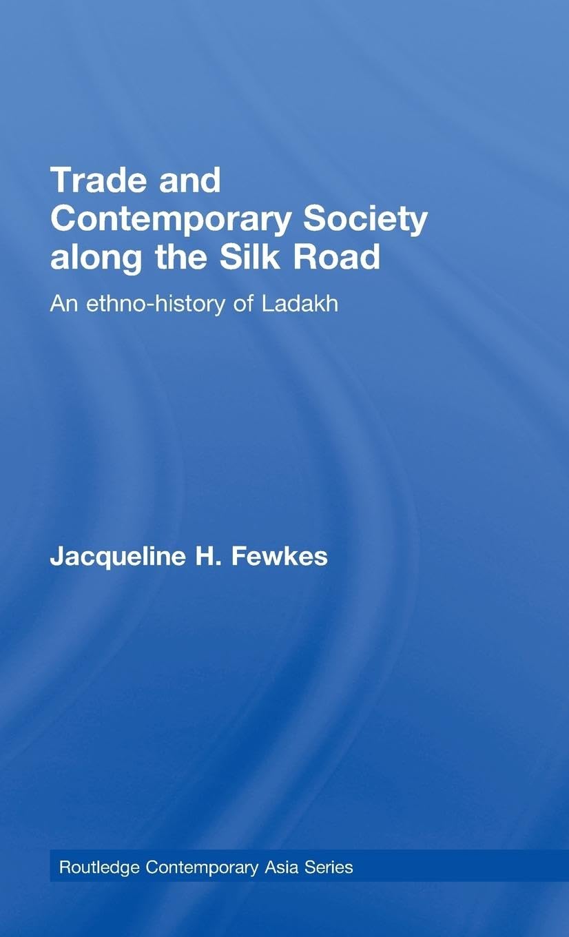 Trade and Contemporary Society along the Silk Road (Routledge Contemporary Asia Series),New