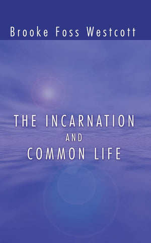The Incarnation And Common Life,New