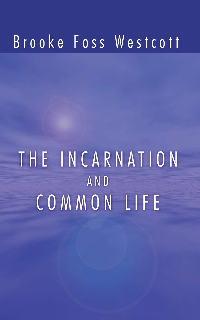 The Incarnation And Common Life,New