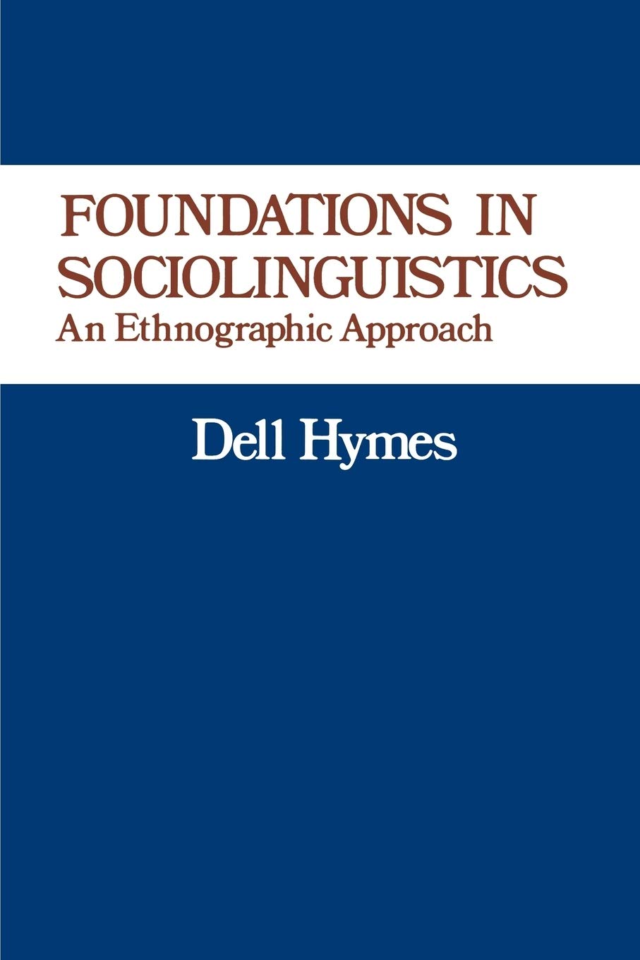 Foundations In Sociolinguistics: An Ethnographic Approach (Conduct And Communication),New