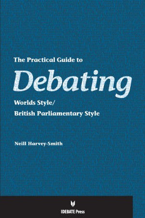The Practical Guide to Debating  Worlds Style,Used