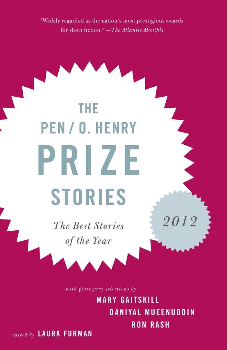 The Pen/O. Henry Prize Stories 2012: Including Stories By John Berger, Wendell Berry, Anthony Doerr, Lauren Groff, Yi (The O. He,Used
