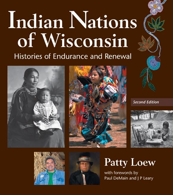 Indian Nations Of Wisconsin: Histories Of Endurance And Renewal, 2 Edition,New