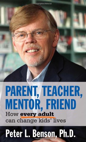 Parent, Teacher, Mentor, Friend: How Every Adult Can Change Kids' Lives,Used