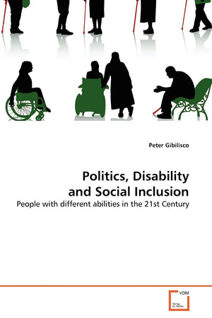 Politics, Disability and Social Inclusion: People with different abilities in the 21st Century,Used