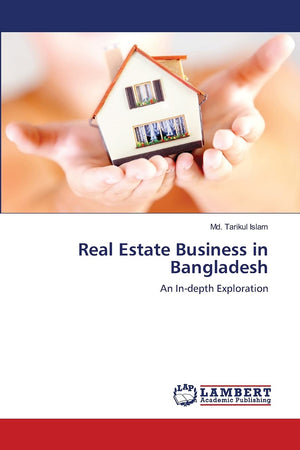 Real Estate Business in Bangladesh: An Indepth Exploration,Used