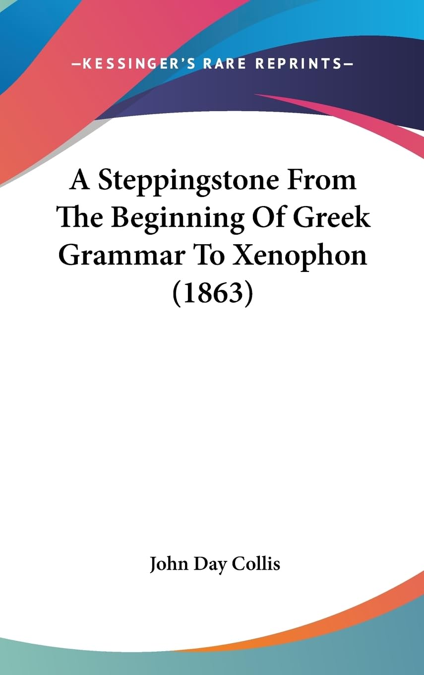 A Steppingstone From The Beginning Of Greek Grammar To Xenophon (1863),Used