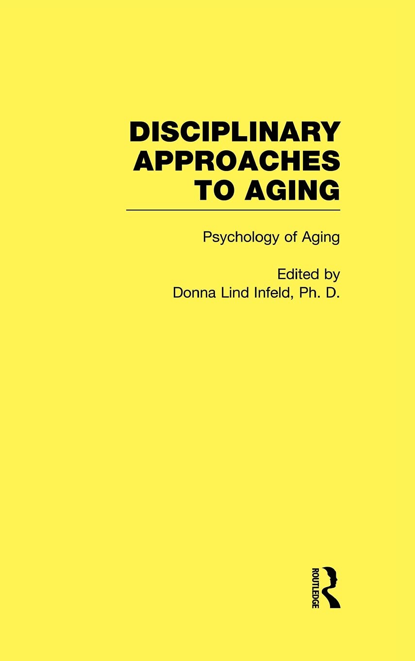 Psychology Of Aging: Disciplinary Approaches To Aging,New