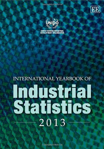 International Yearbook of Industrial Statistics 2013 (International Yearbook of Industrial Statistics series),New
