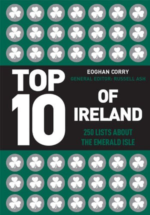 Top 10 of Ireland: 250 Lists from the Emerald Isle,Used