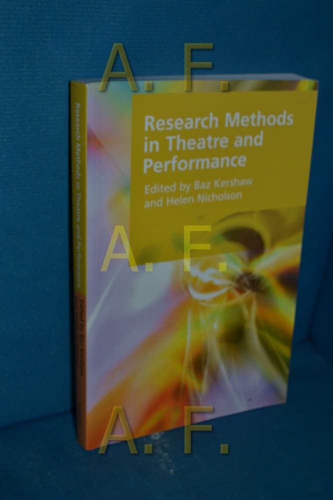 Research Methods In Theatre And Performance (Research Methods For The Arts And Humanities),New