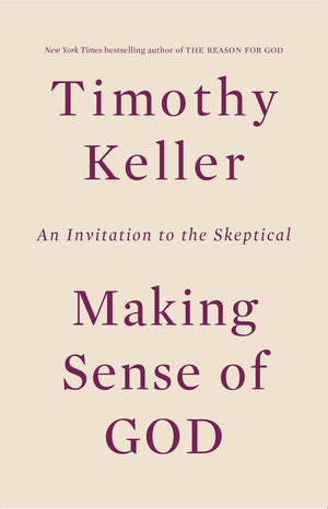 Making Sense Of God: An Invitation To The Skeptical,New
