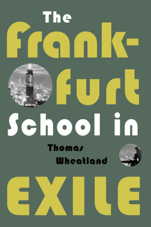 The Frankfurt School in Exile