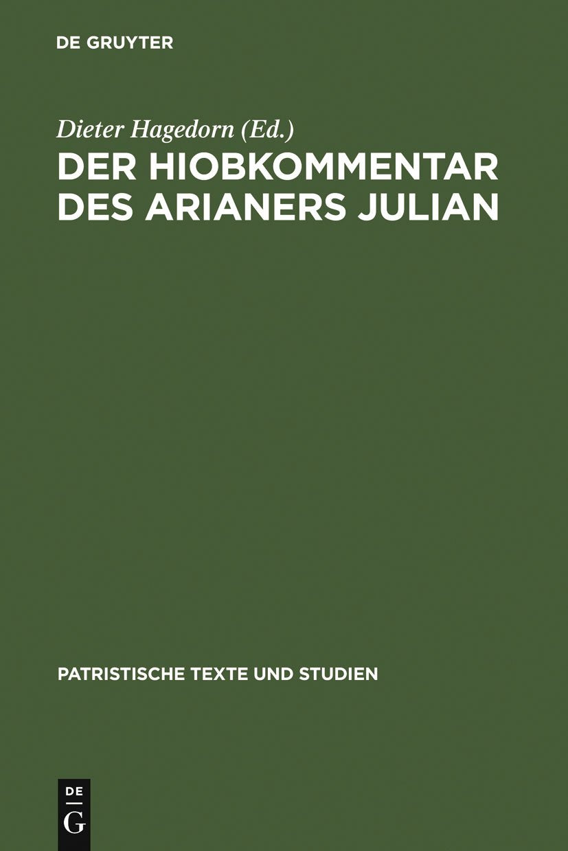 Der Hiobkommentar Des Arianers Julian (Patristische Texte und Studien, 14) (Greek and German Edition),Used