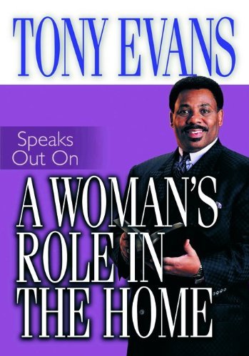 A Woman's Role in the Home (Tony Evans Speaks Out Booklet Series),Used