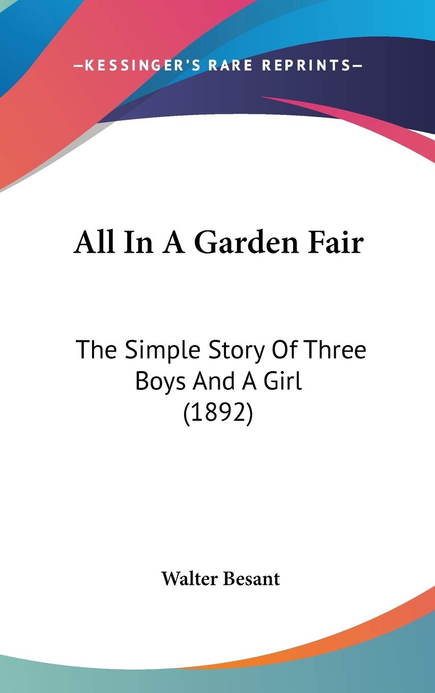 All In A Garden Fair: The Simple Story Of Three Boys And A Girl (1892),New