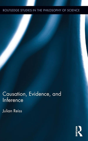 Causation, Evidence, and Inference (Routledge Studies in the Philosophy of Science),Used