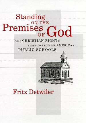 Standing On The Premises Of God: The Christian Right'S Fight To Redefine America'S Public Schools,Used