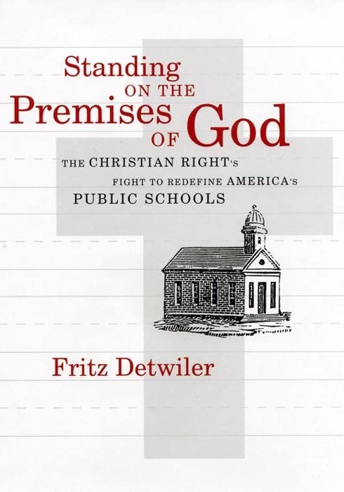 Standing On The Premises Of God: The Christian Right'S Fight To Redefine America'S Public Schools,Used