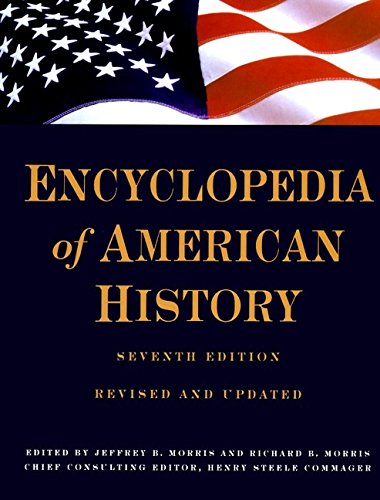 Encyclopedia of American History: Seventh Edition,New