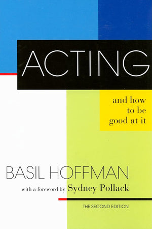 Acting and How to Be Good at It: The Second Edition,New