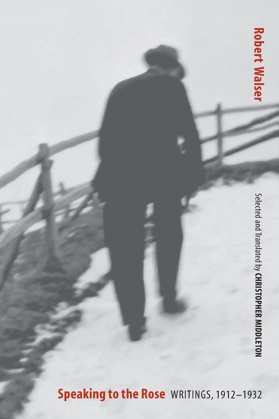 Speaking To The Rose: Writings, 19121932,New