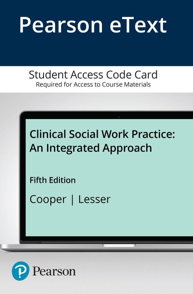 Clinical Social Work Practice: An Integrated Approach  Enhanced Pearson eText (Advancing Core Competencies),New
