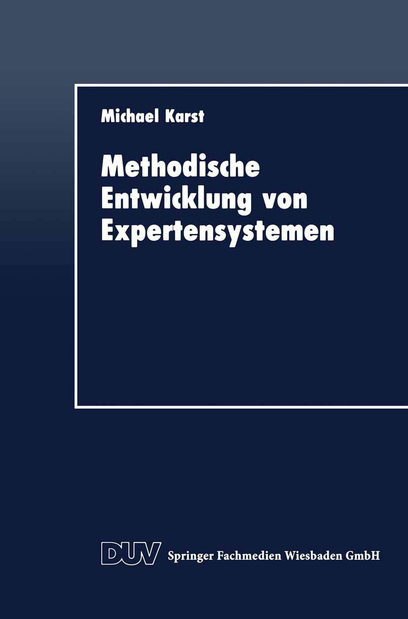 Methodische Entwicklung von Expertensystemen (DUV Wirtschaftswissenschaft) (German Edition),Used