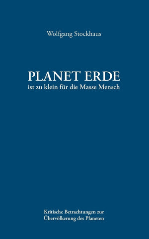Planet Erde Ist Zu Klein Fur Die Masse Mensch (German Edition),Used
