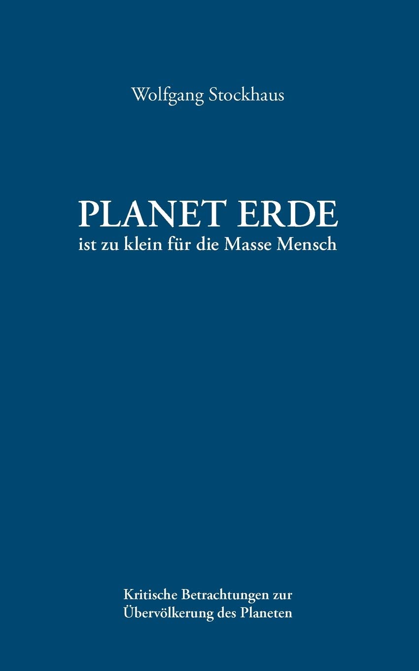 Planet Erde Ist Zu Klein Fur Die Masse Mensch (German Edition),Used