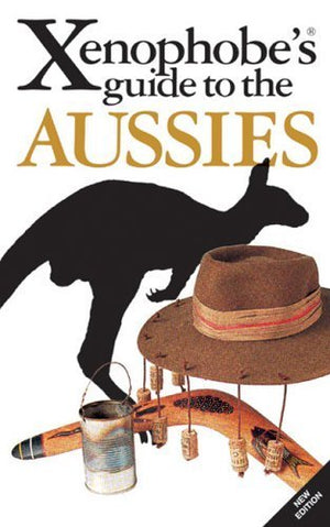 The Xenophobe's Guide To The Aussies,Used