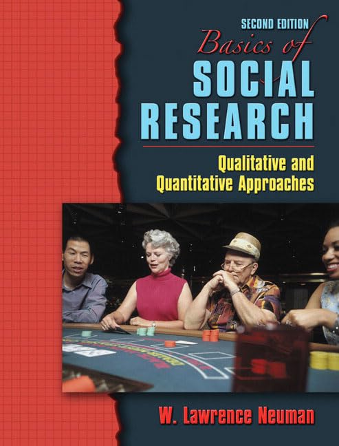 Basics of Social Research: Qualitative and Quantitative Approaches (2nd Edition),New
