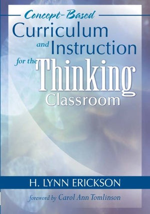 Conceptbased Curriculum And Instruction For The Thinking Classroom (Conceptbased Curriculum And Instruction Series)