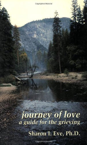 Journey of Love: A Guide for the Grieving