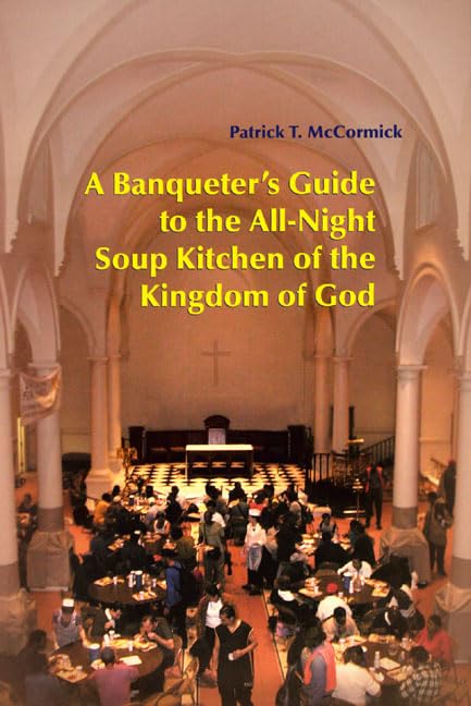 A Banqueter'S Guide To The Allnight Soup Kitchen Of The Kingdom Of God,New