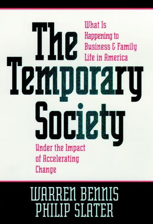 The Temporary Society: What is Happening to Business and Family Life in America Under the Impact of Accelerating Change (Jossey ,Used