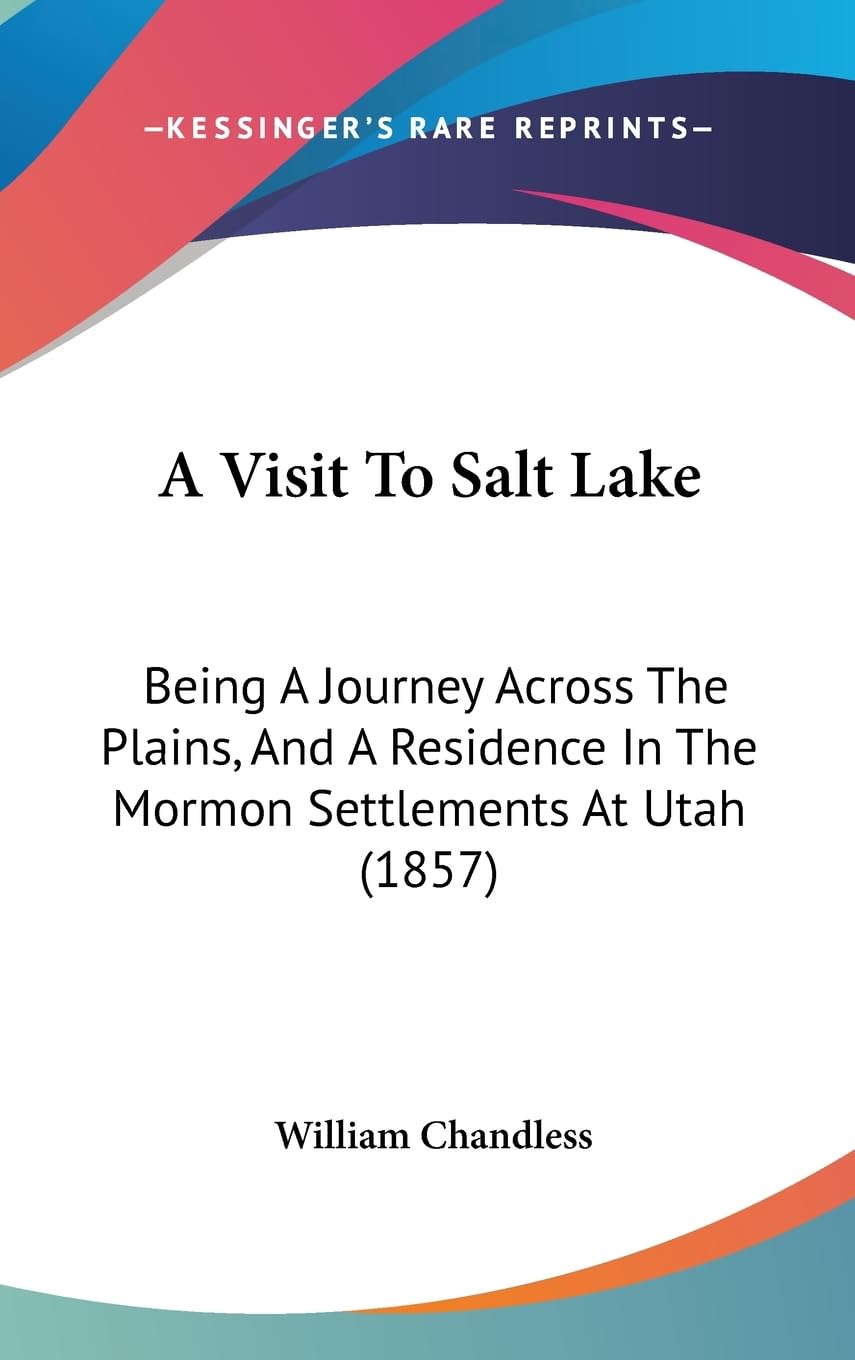 A Visit To Salt Lake: Being A Journey Across The Plains, And A Residence In The Mormon Settlements At Utah (1857),Used