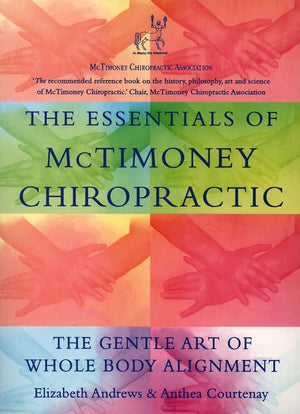 The Essentials Of Mctimoney Chiropractic: The Gentle Art Of Whole Body Alignment,Used